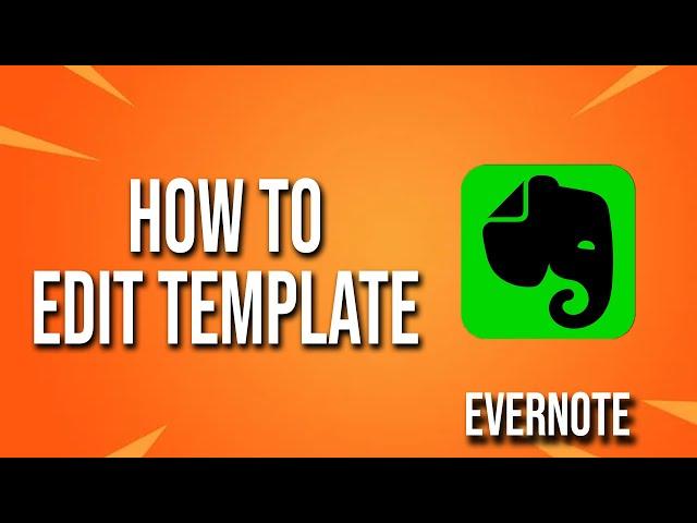 How To Edit Template Evernote Tutorial