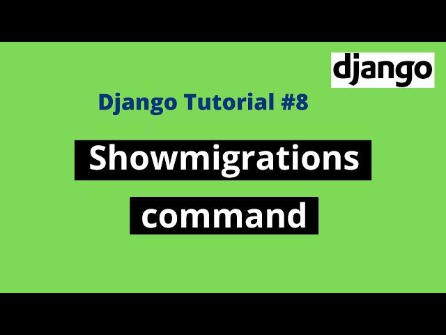 #8 Django tutorials | Showmigrations command in Django