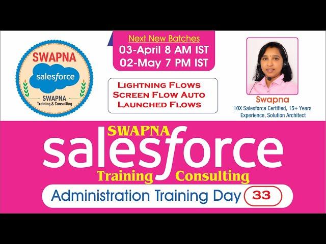 33.Salesforce Admin Lightning Flows Screen Flow Auto Launched Flows Swapna Salesforce