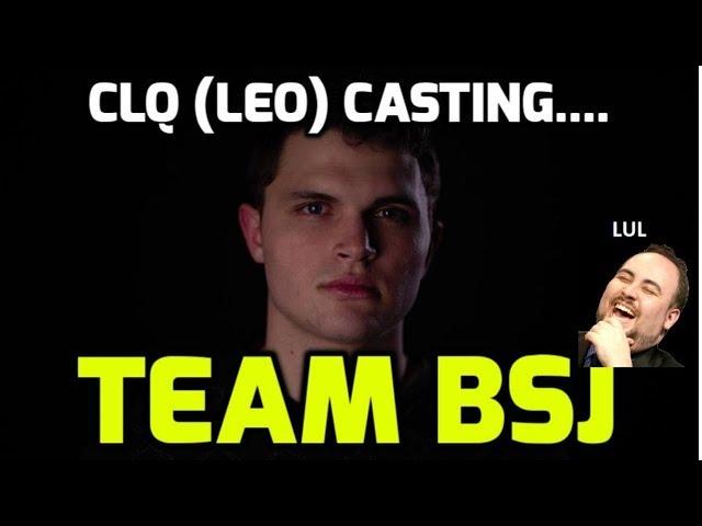 Leo (CLQ / RTR) casting open qualifiers TEAM BSJ