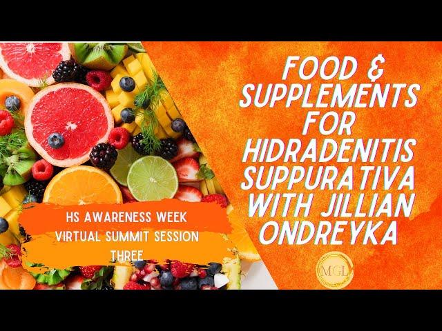 Day 3: Nutrition, Diet and Supplements for Hidradenitis Suppurativa (HS) with Jillian Ondreyka