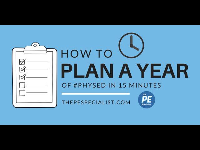 How to Plan a Whole Year of Physical Education in 15 minutes