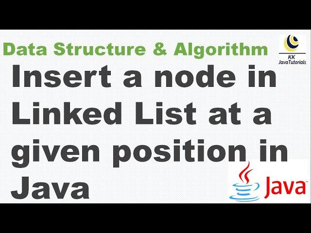 Insert a node in Linked List at a given position in Java || Data Structure and Algorithm