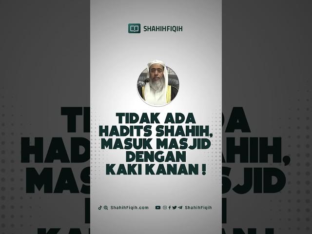 Tidak ada hadits shahih masuk masid dengan kaki kanan.. #shahihfiqih #masjid