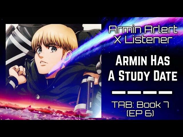 Armin Arlert X Listener (Interaction Story) “Armin Has A Study Date”