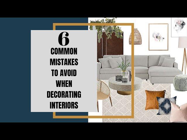 6 MISTAKES TO AVOID WHEN DECORATING INTERIORS | INTERIOR DESIGN