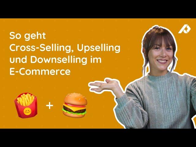 Was ist Cross-Selling, Upselling und Downselling im E-Commerce und wie geht das?