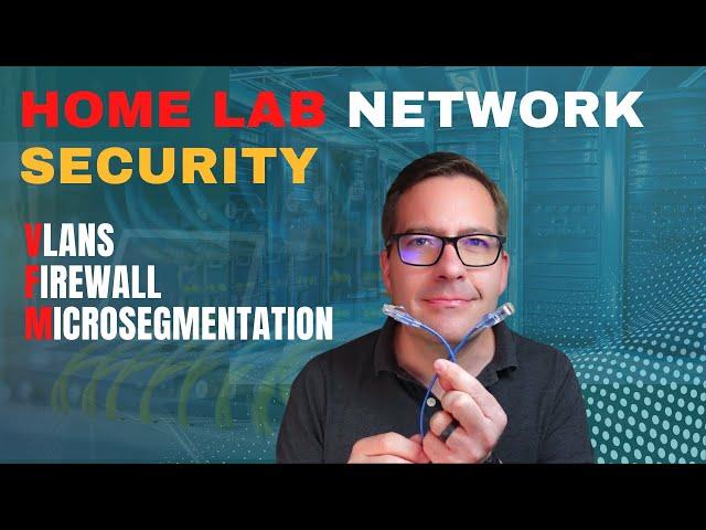 Home Lab Network Security! - vlans, firewall, micro-segmentation