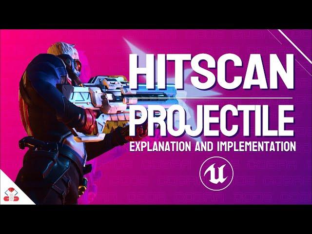 HITSCAN vs PROJECTILE | Explanation and Unreal Engine Implementation [UE4/UE5 EA2]