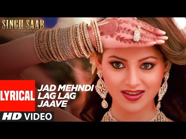 Jad Mehndi Lag Lag Jaave Lyrical | Singh Saab The Great | Sunny Deol | Urvashi Rautela