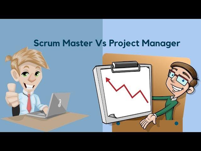 Scrum Master vs Project Manager | Differences and Similarities