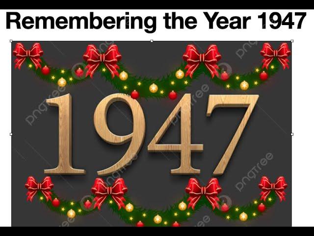 Remembering the Year 1947