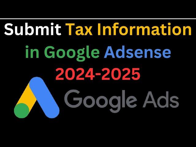 How to Submit Tax Information in Google Adsense 2024