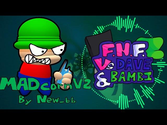 Madcorn V2 - Friday Night Funkin' Dave and Bambi Fantrack
