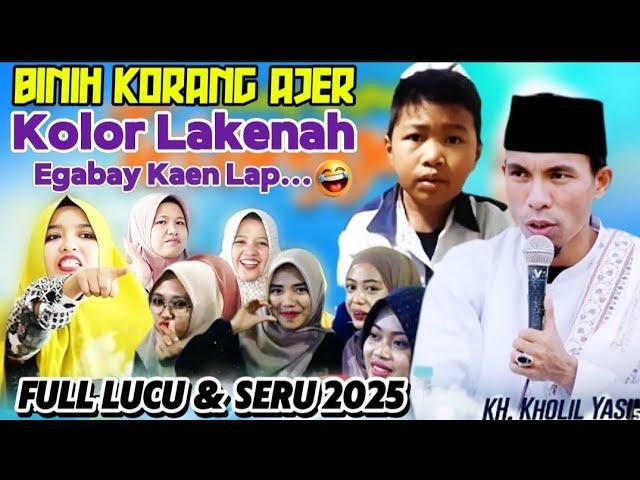 Kolor Lakenah Gabay Lap  ~ KH Kholil Yasin Terbaru 2025 Paling Lucu Hari ini Dan Nyanyi Lagu Baru