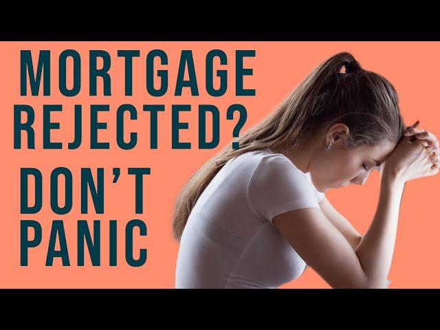 Mortgage Rejected? Don't Give Up!
