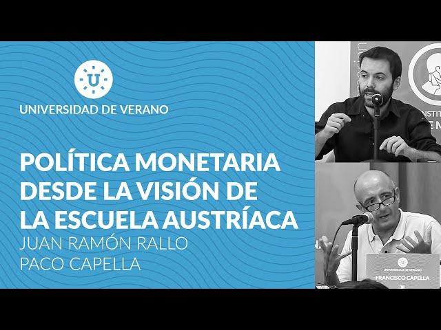 Política monetaria desde la visión de la Escuela austriaca  - Juan Ramón Rallo y Paco Capella