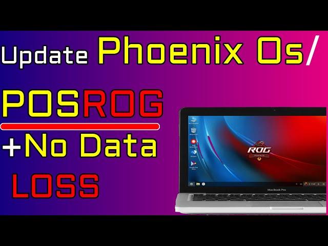 Update Phoenix OS & Phoenix OS ROG Without Data Loss ||Uninstall Phoenix OS/POSROG Without Data Loss