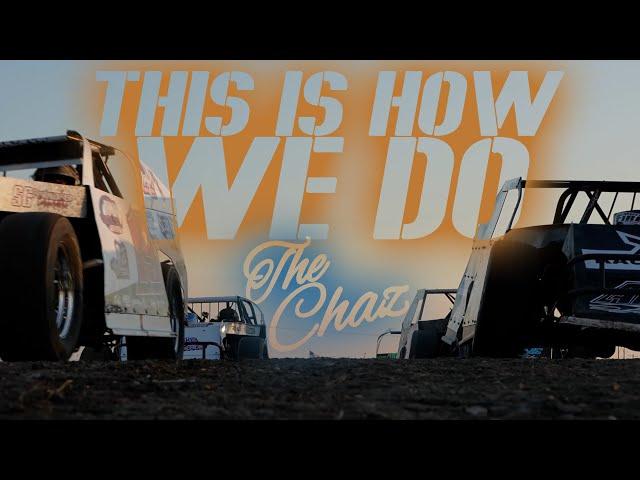 The Chaz "This is How We Do" (Dirt Track Music Video)