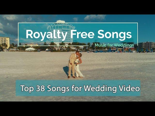 Top 38 Royalty Free Songs for Wedding Video