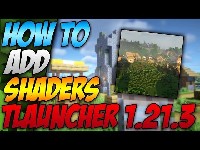 How To Add Shaders In Minecraft Tlauncher 1.21.3 (2024)