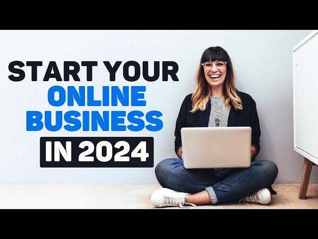 How to Start An Online Business In 2024