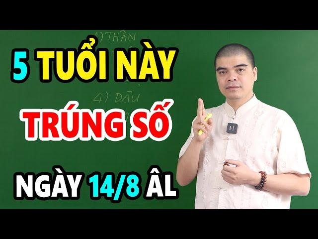 THẦN MAY MẮN cũng phải CÚI ĐẦU nể phục 5 Con Giáp này khi LIÊN TIẾP Ăn Đậm TRÚNG LỚN Ngày 14/8 ÂL