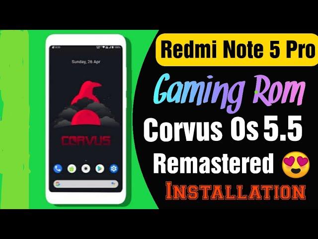 Redmi Note 5 pro Corvus 5.5 Remastered V1 Installation