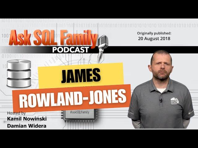 James Rowland-Jones: How failure crafts your better future | Ask SQL Family 013