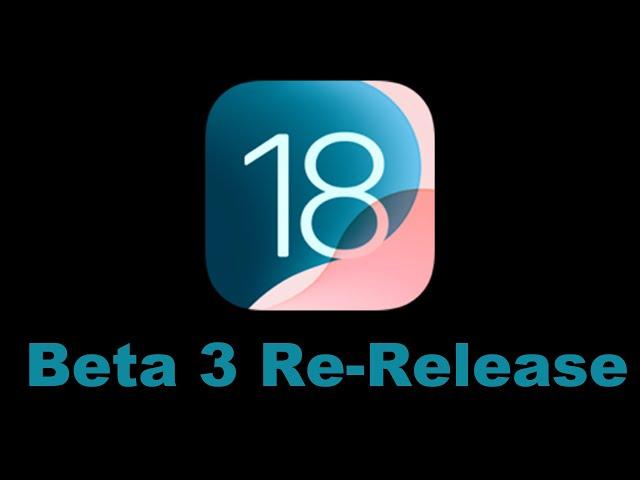 iOS 18 Beta 3 Re-Release Review - What's New?