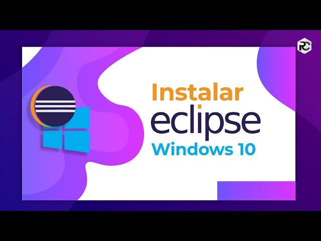  Cómo DESCARGAR e INSTALAR el Eclipse IDE para JAVA  en Windows 10