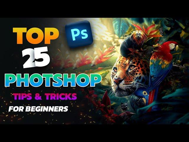 Top 25 Amazing PHOTOSHOP Tips and Tricks 2024 | Best Photoshop Tutorial For Beginners