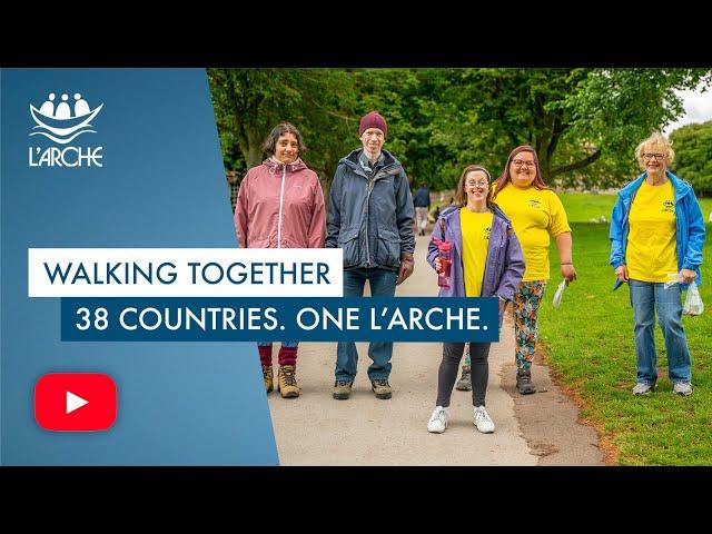 Walking Together. 38 Countries. One L'Arche.