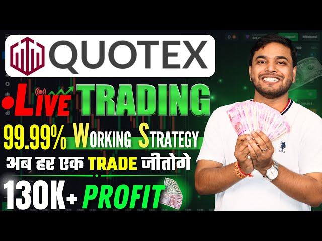 Quotex Live Trading 130000+ Profit  | Quotex 99.99% Working Strategy | Quotex Winning Trick 2023