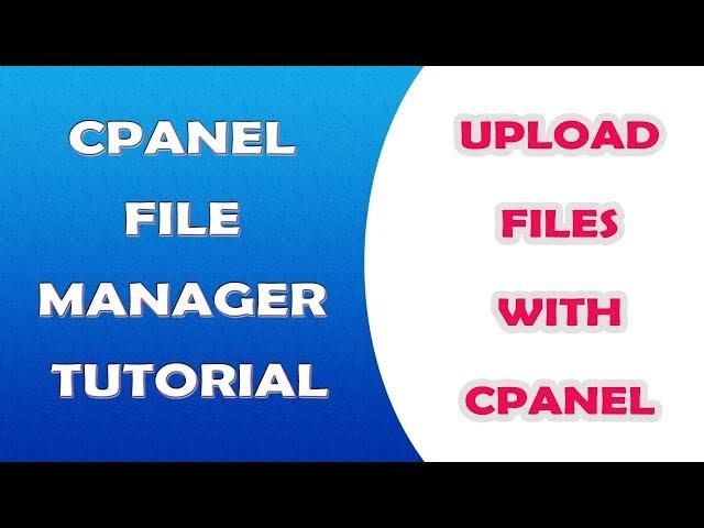 Cpanel File Manager Tutorial - Upload Files With cPanel