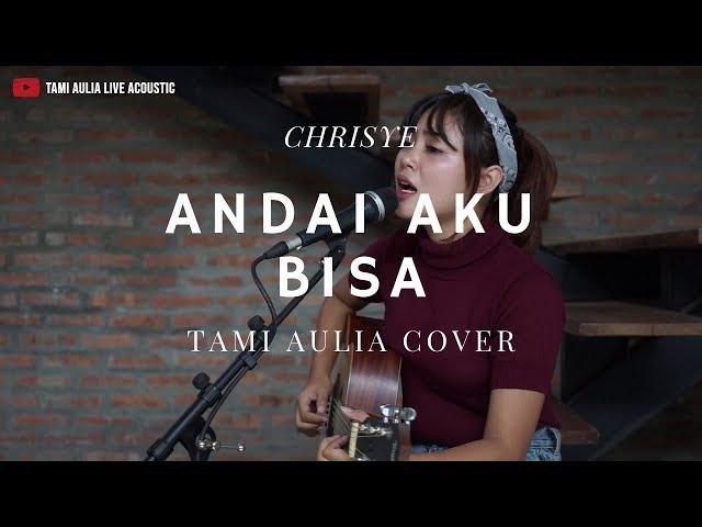 Andai Aku Bisa - Chrisye ( Tami Aulia Cover )