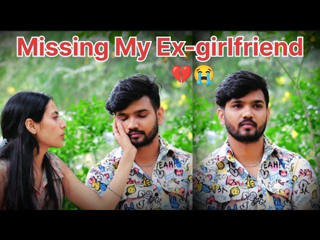 Missing My Ex-Girlfriend || She Gone Emotional || Ankush Rajput