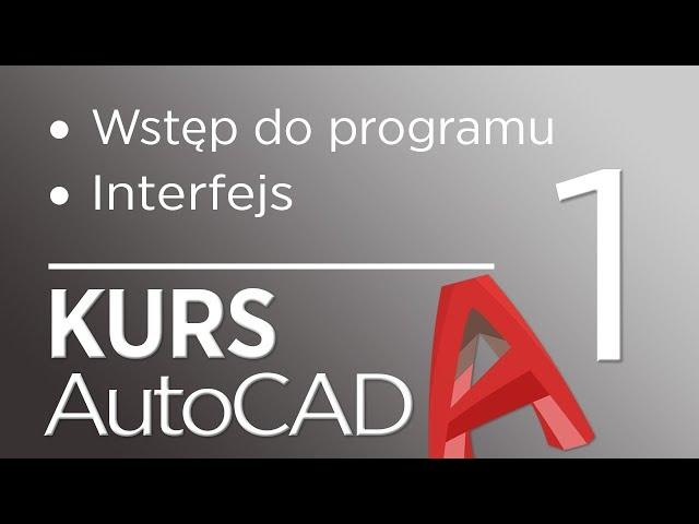 1. Kurs AutoCAD 2020 - Zapoznanie z interfejsem programu