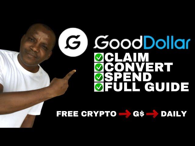 GoodDollar G$ Guide: Claim, Convert, Spend - Your Ultimate Guide