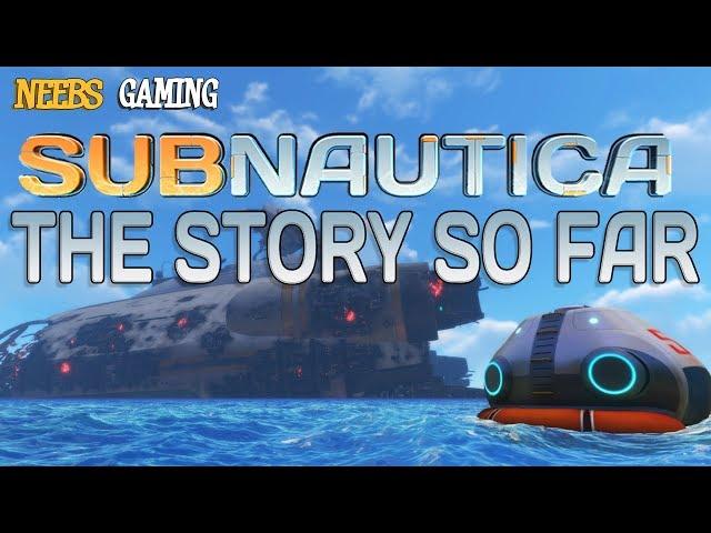 SUBNAUTICA EPISODES 1 - 22