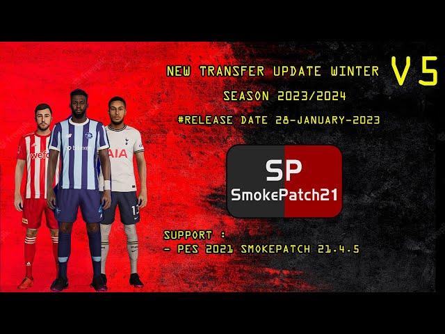 NEW TRANSFER UPDATE WINTER V5 SEASON 2023/2024 || PES 2021 SMOKEPATCH 21.4.5 || REVIEWS