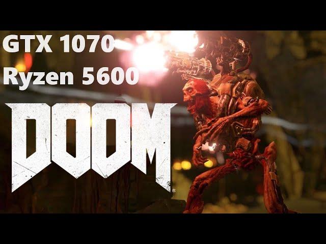 Doom 2016 GTX 1070 Ryzen 5600 (non x) Benchmark