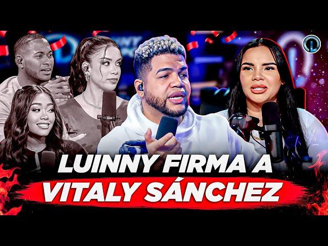 LUINNY CORPORAN FIRMA A VITALY SÁNCHEZ PARA MANEJAR SU CARRERA Y TRAERLA A SU PLATAFORMA!