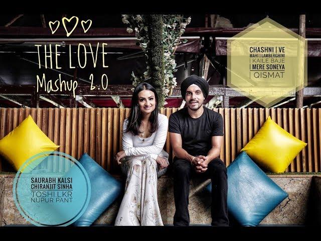 The Love Mashup 2.0 - CHASHNI/VE MAAHI/LAMBERGHINI/MERE SOHNEYA/QISMAT| NUPUR PANT | SAURABH KALSI