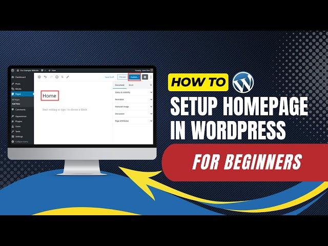 How To Setup Homepage In WordPress For Beginners