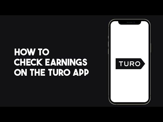 How to Check your Earnings on Turo App