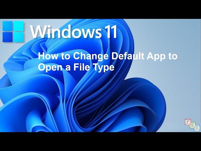 How to Change Default App to Open a File Type in Windows 11