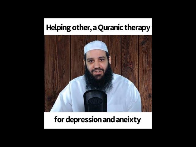 Helping other, a Quranic therapy for depression and anxiety | Abu Bakr Zoud