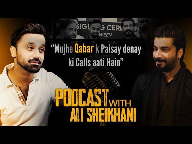 “Mujhe Qabar k Paisay denay ki Calls aati Hain” | Podcast Featuring Ali Sheikhani