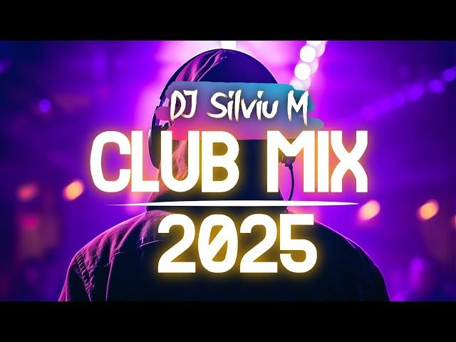 Music Mix 2025 | Party Club Dance 2025 | Best Remixes Of Popular Songs 2025 MEGAMIX (DJ Silviu M)